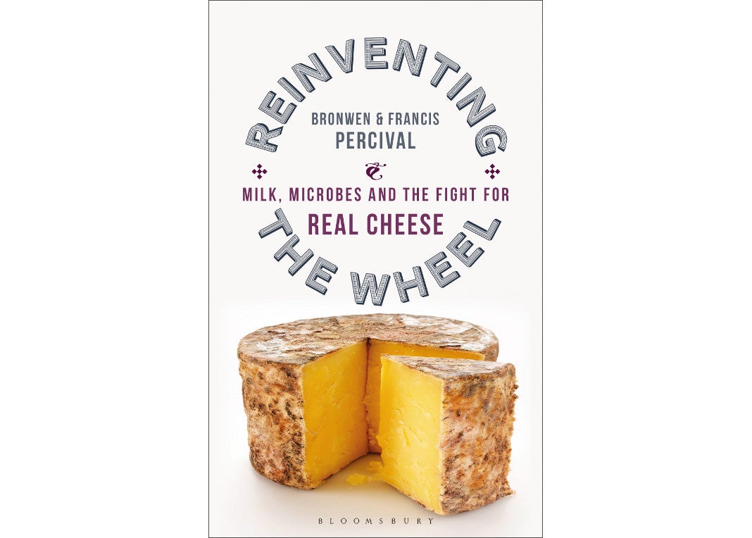 Book review: Reinventing the Wheel: Milk, Microbes and the Fight for Real Cheese Book review: Reinventing the Wheel: Milk, Microbes and the Fight for Real Cheese